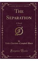 The Separation, Vol. 2 of 2: A Novel (Classic Reprint)