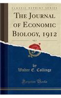 The Journal of Economic Biology, 1912, Vol. 7 (Classic Reprint)