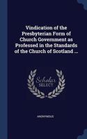 VINDICATION OF THE PRESBYTERIAN FORM OF