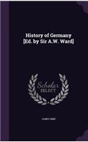History of Germany [Ed. by Sir A.W. Ward]