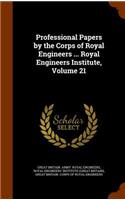 Professional Papers by the Corps of Royal Engineers ... Royal Engineers Institute, Volume 21