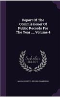 Report Of The Commissioner Of Public Records For The Year ..., Volume 4