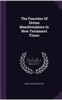 The Function Of Divine Manifestations In New Testament Times: (English)
