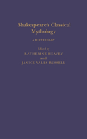 Shakespeare's Classical Mythology: A Dictionary