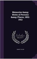 Memories & Notes of Persons & Places, 1852-1912: (English)