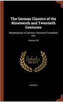 The German Classics of the Nineteenth and Twentieth Centuries: Masterpieces of German Literature Translated into; Volume VIII