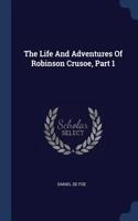 The Life And Adventures Of Robinson Crusoe, Part 1