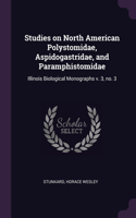 Studies on North American Polystomidae, Aspidogastridae, and Paramphistomidae