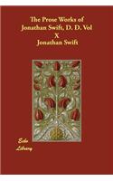 The Prose Works of Jonathan Swift, D. D. Vol X