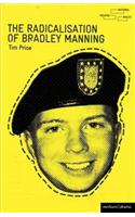 The Radicalisation of Bradley Manning