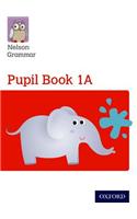 Nelson Grammar Pupil Book 1A Year 1/P2