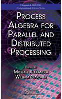 Process Algebra for Parallel and Distributed Processing