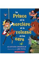 Prince Et La Sorcière Et La Voleuse Et Les Ours