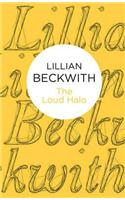 The Loud Halo: (Lillian Beckwith's Hebridean Tales)