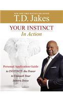 Your INSTINCT in Action: A Personal Application Guide to INSTINCT: The Power to Unleash Your Inborn Drive(English)