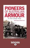 Pioneers of Australian Armour: In the Great War (Large Print 16pt)