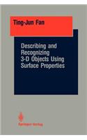 Describing and Recognizing 3-D Objects Using Surface Properties