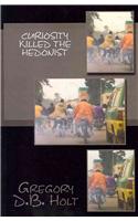 Curiosity Killed the Hedonist