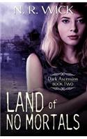 Land of No Mortals