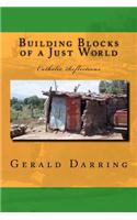 Building Blocks of a Just World: Catholic Reflections