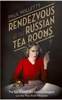 Rendezvous at the Russian Tea Rooms: The Spyhunter, the Fashion Designer & the Man from Moscow