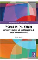 Women in the Studio: Creativity, Control and Gender in Popular Music Sound Production