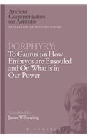 Porphyry: To Gaurus on How Embryos Are Ensouled and on What Is in Our Power