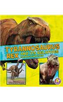 TYRANNOSAURUS REX AND ITS RELATIVES