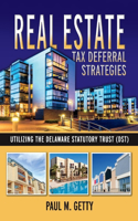 Real Estate Tax Deferral Strategies Utilizing the Delaware Statutory Trust (Dst)