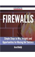 Firewalls - Simple Steps to Win, Insights and Opportunities for Maxing Out Success