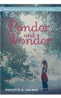 Ponder and Wonder: Poems and Inspirational Thoughts from My Heart(English)