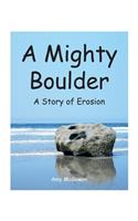 A Mighty Boulder: A Story of Erosion(English)