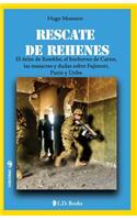 Rescate de rehenes: El exitoo de Entebbe, el bochorno de Carter, las masacres y dudas sobre Fujimori, Putin y Uribe