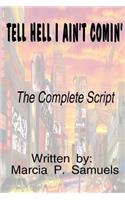 TELL HELL I AIN'T COMIN' - The Complete Script