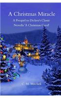 A Christmas Miracle: A Prequel to Dicken's Classic Novella, 'a Christmas Carol'