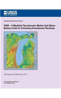 SWB?A Modified Thornthwaite-Mather Soil-Water-Balance Code for Estimating Groundwater Recharge