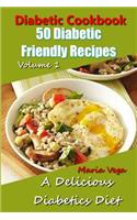 Diabetic Cookbook - 50 Diabetic Friendly Recipes: A Diabetic Diet that is Delicious - Breakfast, Lunch, Dinner, & Dessert Recipes(Diabetic Friendly Cookbook - Diabetic Living)
