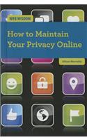 How to Maintain Your Privacy Online