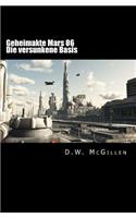 Geheimakte Mars 06: Die versunkene Basis(6 Geheimakte Mars)