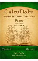 CalcuDoku Grades de Vários Tamanhos Deluxe - Fácil ao Difícil - Volume 6 - 474 Jogos: (6 Calcudoku)