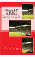 MANCHESTER UNITED F.C. Football Joke Book