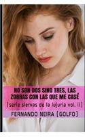 No Son DOS Sino Tres, Las Zorras Con Las Que Me Casé