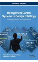 Management Control Systems in Complex Settings: Emerging Research and Opportunities