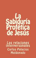La Sabiduría Profética de Jesús