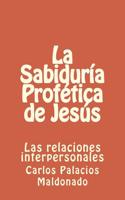 La Sabiduría Profética de Jesús