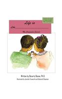 Life is Like____