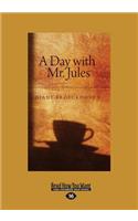A Day with Mr. Jules