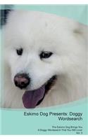 Eskimo Dog Presents: Doggy Wordsearch the Eskimo Dog Brings You a Doggy Wordsearch That You Will Love! Vol. 5: Doggy Wordsearch the Eskimo Dog Brings You a Doggy Wordsearch That You Will Love! Vol. 5