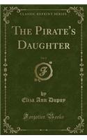 The Pirate's Daughter, Vol. 2 (Classic Reprint)