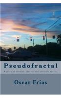Pseudofractal: A story of dreams, stories and ultimate reality(English)